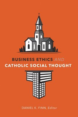 Business Ethics and Catholic Social Thought 1