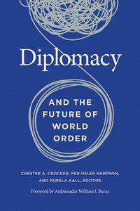 bokomslag Diplomacy and the Future of World Order