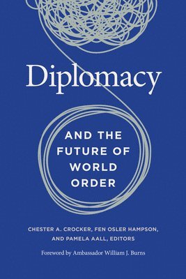 Chester A. Crocker, Fen Osler Hampson, Pamela Aall, Chester a. Crocker - Diplomacy and the Future of World Order, Inbunden