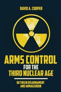 bokomslag Arms Control for the Third Nuclear Age