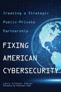 bokomslag Fixing American Cybersecurity
