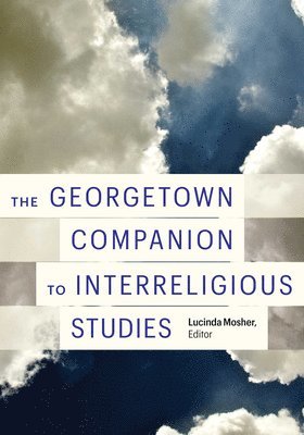 The Georgetown Companion to Interreligious Studies 1