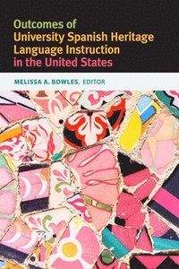 bokomslag Outcomes of University Spanish Heritage Language Instruction in the United States