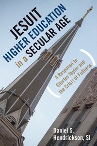 bokomslag Jesuit Higher Education in a Secular Age