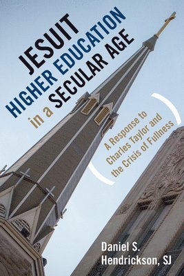 Jesuit Higher Education in a Secular Age 1