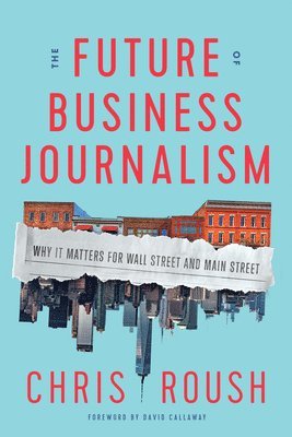 The Future of Business Journalism 1