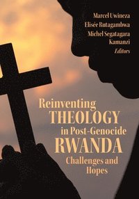 bokomslag Reinventing Theology in Post-Genocide Rwanda