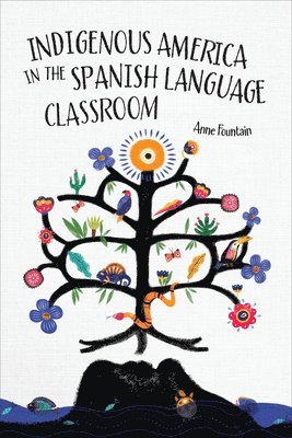 Indigenous America in the Spanish Language Classroom 1