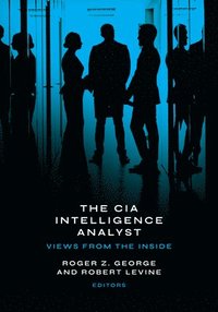 bokomslag The CIA Intelligence Analyst