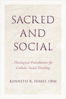Kenneth R. Himes - Sacred and Social, Häftad