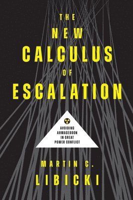 Martin C. Libicki - New Calculus of Escalation, Häftad