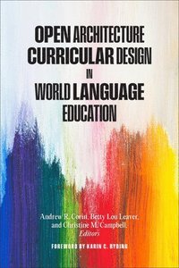 bokomslag Open Architecture Curricular Design in World Language Education