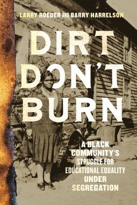 Larry Roeder, Barry Harrelson - Dirt Don't Burn, Häftad