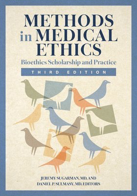Jeremy Sugarman, Daniel P. Sulmasy - Methods in Medical Ethics, Inbunden