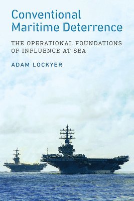Adam Lockyer - Conventional Maritime Deterrence, Inbunden