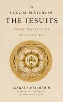 Markus Friedrich - Concise History of the Jesuits, Inbunden