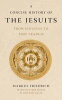 Markus Friedrich - Concise History of the Jesuits, Häftad