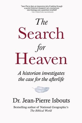 bokomslag The Search for Heaven: A historian investigates the case for the afterlife