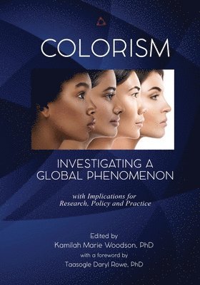 Kamilah Marie Woodson (Ed ). - Colorism: Investigating a Global Phenomenon, Häftad