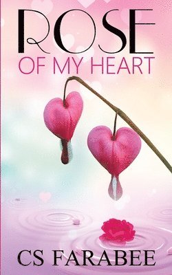 Carol Farabee - Rose Of My Heart, Häftad
