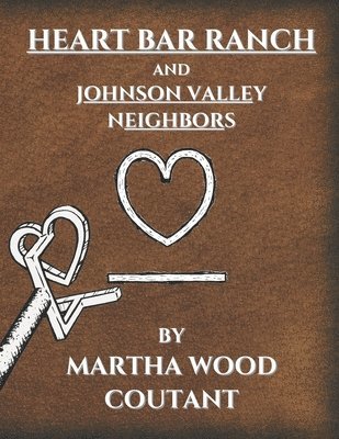 Heart Bar Ranch: And Johnson Valley Neighbors 1