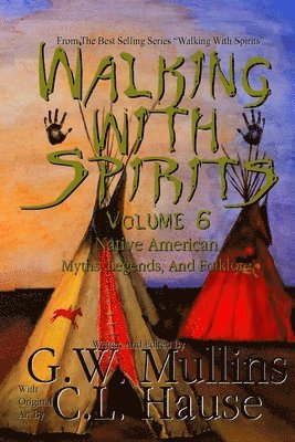 bokomslag Walking With Spirits Volume 6 Native American Myths, Legends, And Folklore