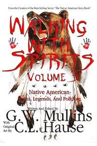 bokomslag Walking With Spirits Volume 3 Native American Myths, Legends, And Folklore