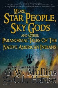 bokomslag More Star People, Sky Gods And Other Paranormal Tales Of The Native American Indians