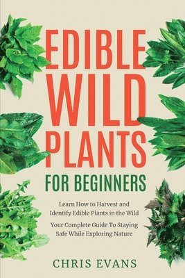 Chris Evans - Edible Wild Plants for Beginners, Häftad