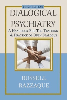 bokomslag Dialogical Psychiatry: A Handbook For The Teaching And Practice Of Open Dialogue