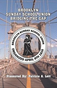 bokomslag Brooklyn Sunday School Union Bridging The Gap