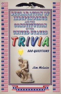 bokomslag Declaration of Independence and the Constitution of the United States Trivia