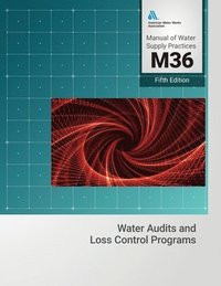 bokomslag M36 Water Audits and Loss Control Programs, Fifth Edition