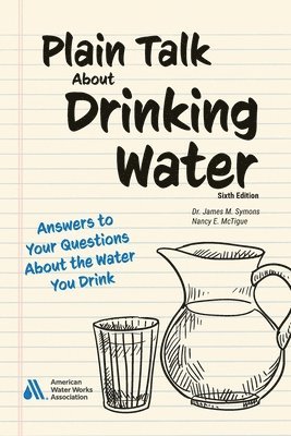Plain Talk About Drinking Water, Sixth Edition