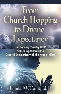 bokomslag From Church Hopping to Divine Expectancy