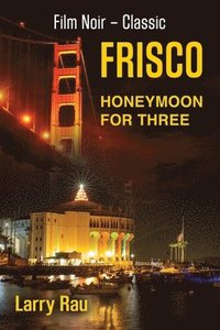 bokomslag FRISCO Honeymoon For Three