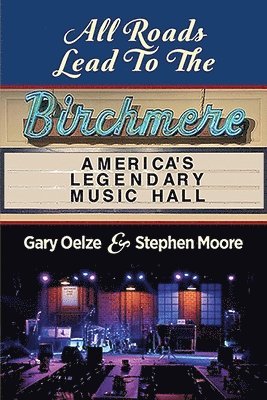 Gary Oelze, Stephen Moore - All Roads Lead to The Birchmere, Häftad
