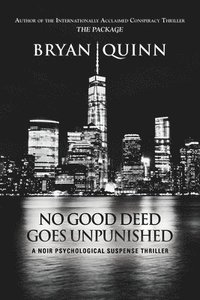 bokomslag No Good Deed Goes Unpunished: A Noir Psychological Suspense Thriller