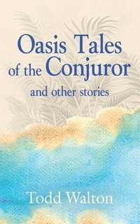 bokomslag Oasis Tales of the Conjuror