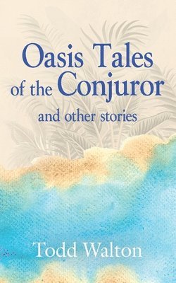 bokomslag Oasis Tales of the Conjuror