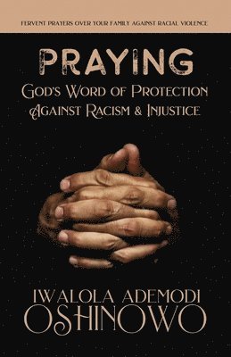 PRAYING God's Word of Protection Against Racism and Injustice 1