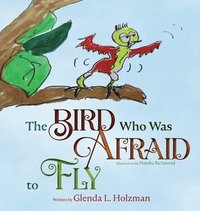 bokomslag The Bird Who Was Afraid to Fly