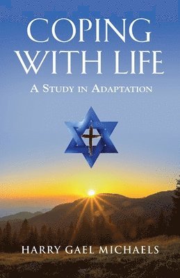 Coping with Life: A Study in Adaptation 1