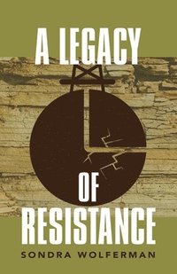 bokomslag A Legacy of Resistance