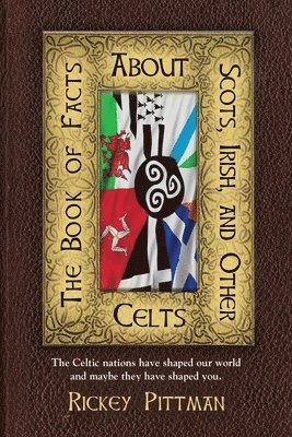 bokomslag Book of Facts about Scots, Irish, and Other Celts