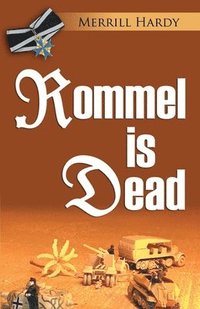 bokomslag Rommel Is Dead