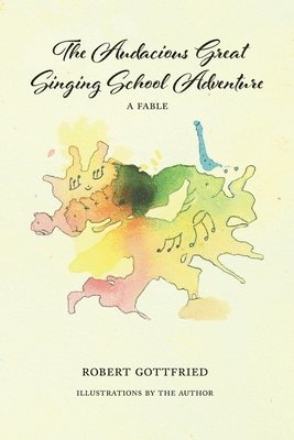 Robert Gottfried - Audacious Great Singing School Adventure, Häftad