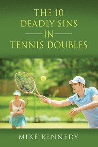 bokomslag THE 10 DEADLY SINS in TENNIS DOUBLES