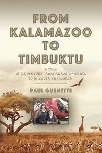 bokomslag From Kalamazoo to Timbuktu