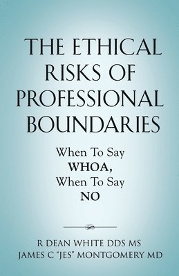 The Ethical Risks of Professional Boundaries 1
